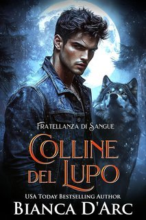 Bianca D'Arc - Fratellanza di Sangue Vol. 6. Colline del Lupo (2025)