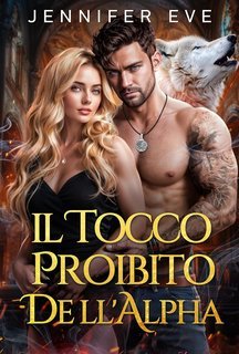 Jennifer Eve - Gabbia dei Desideri Reali Vol. 4. Il Tocco Proibito dell'Alpha (2025)