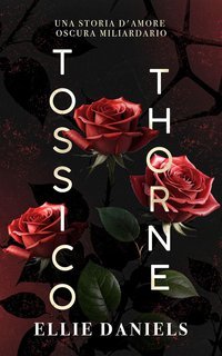 Ellie Daniels - I Cacciatori Vol. 1. Tossico Thorne (2025)