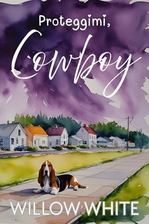 Willow White - Ranch Honeywood Vol. 3. Proteggimi, Cowboy (2025)