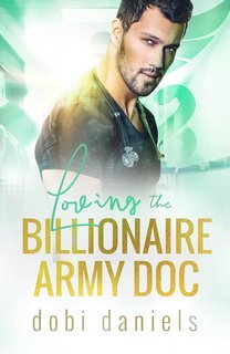 Dobi Daniels - I Dottori Miliardari di Dexington Vol. 3. Loving the Billionaire Army Doc (2025)