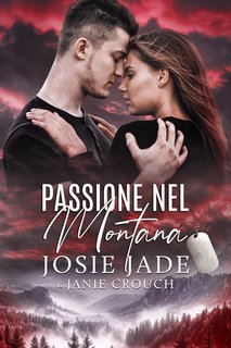 Janie Crouch, Josie Jade - Resting Warrior Ranch Vol. 9. Passione Nel Montana (2025)