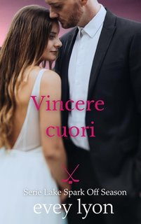 Evey Lyon - Serie Lake Spark Off Season Vol. 2. Vincere cuori (2025)