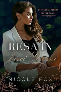 Nicole Fox - La Bratva Ozerov Vol. 2. Resa in Dieci Giorni (2025)