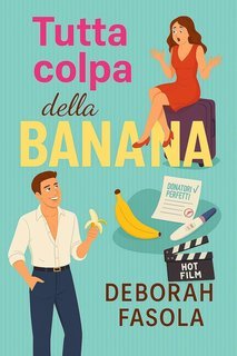 Deborah Fasola - Tutta colpa della Banana (2025)