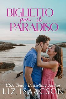 Liz Isaacson - Amori d’estate Vol. 5. Biglietto per il paradiso (2025)