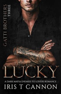 Iris T Cannon - Fratelli Gatti Vol. 3. LUCKY (2025)