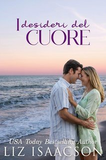 Liz Isaacson - Amori d’estate Vol. 1. I desideri del cuore (2025)