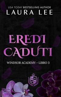Laura Lee - Windsor Academy Italian Edition Vol. 3. Eredi Caduti (2025)
