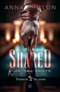 Anna Chillon  - Shared. Ricattami ancora (2025)