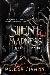 Melissa Ciampini - Silent Madness. Figli del Caos (2025)