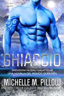 Michelle M. Pillow - Spedizioni Nuziali Galattiche Vol. 4. Ghiaccio (2025)