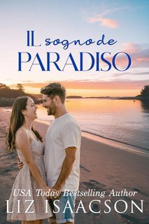 Liz Isaacson - Amori d’estate Vol. 2. Il sogno del paradiso (2025)