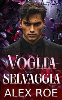 Alex Roe - Immortali di Ravenscroft Vol. 2. Voglia di selvaggio (2025)