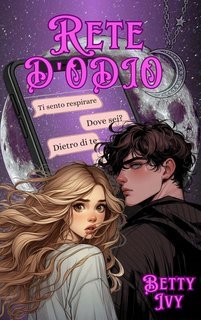 Betty Ivy - Intrecci che bruciano Vol. 2. Rete d'Odio (2025)