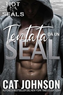 Cat Johnson - Hot SEALs Italiani Vol. 7. Tentata da un SEAL (2025)