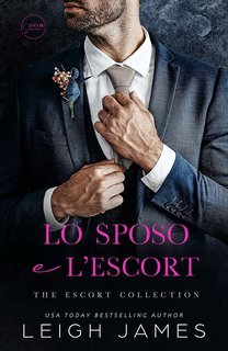 Leigh James - The Escort Series Vol. 5. Lo Sposo e l’Escort (2025)