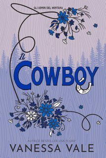 Vanessa Vale - Gli Uomini del Montana Vol. 2.Il cowboy (2025)