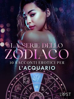 AA.VV. - La serie dello Zodiaco. 10 racconti erotici per l'Acquario (2025)