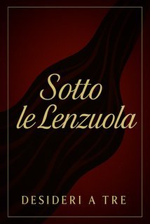 Desideri a Tre - Desideri a Tre Vol. 2.Sotto le Lenzuola (2025)