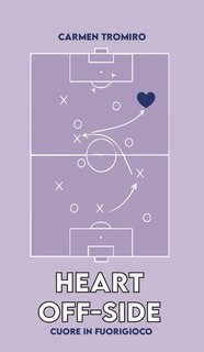 Carmen Tromiro - Heart off-side. Cuore in fuorigioco (2025)