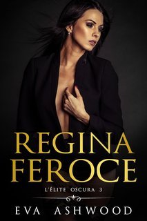 Eva Ashwood - L’Élite Oscura Vol. 3. Regina Feroce (2025)