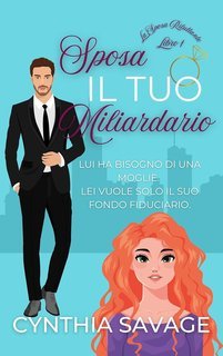 Cynthia Savage - La Sposa Riluttante Vol. 1. Sposa il tuo Miliardario (2025)