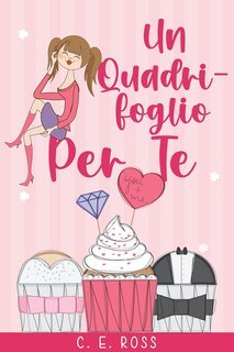 C E Ross - Un Quadrifoglio per Te (2025)