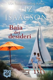 Liz Isaacson - Amori alla Baia dei Sogni Vol. 2. Baia dei desideri (2025)