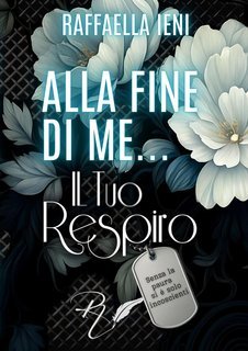 Raffaella Ieni - Alla fine di me... il tuo respiro (2025)