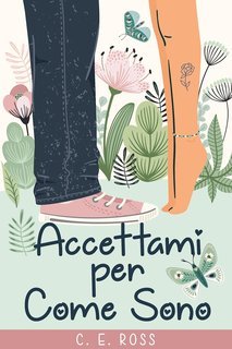 C E Ross - Accettami per Come Sono (2025)