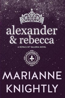 Marianne Knightly - Royals of Valleria Vol. 1. Alexander & Rebecca (2025)