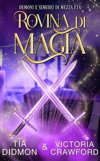 Tia Didmon, Victoria Crawford - Demoni e Semidei Della Mezza Età Vol. 13. Rovina di Magia (2025)