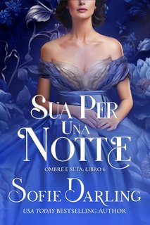 Sofie Darling - Ombre e Seta Vol. 6. Sua per una Notte (2025)