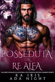 KA Iris, Ada Night -  I Re Alfa Proibiti Vol. 34. Posseduta dal Re Alfa (2025)