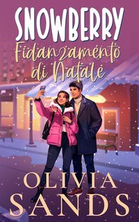 Olivia Sands - Snowberry Hill Vol. 4. Fidanzamento di Natale (2025)