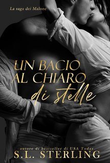 S.L. Sterling - La saga dei Malone Vol. 1. Un bacio al chiaro di stelle (2025)