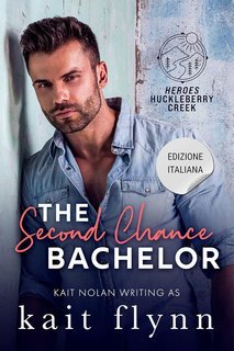 Kait Flynn - Eroi di Huckleberry Creek Vol. 4. Lo Scapolo Redento (2025)