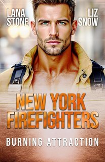 Lana Stone e Liz Snow - New York Firefighters Vol. 3. Burning Attraction (2025)