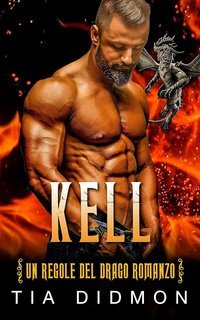 Tia Didmon - Le Regole del Drago Vol. 7. Kell (2025)