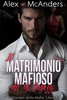 Alex McAnders - Snowy Falls Vol. 5. Il Matrimonio mafioso forzato del mio ragazzo (2024)