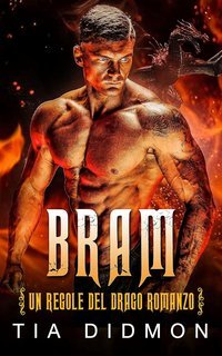 Tia Didmon - Le Regole del Drago Vol. 2. Bram (2025)