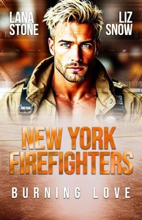 Lana Stone e Liz Snow - New York Firefighters Vol. 1. Burning Love (2025)