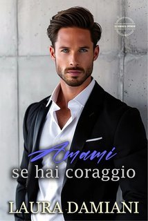 Laura Damiani - La Famiglia Spencer  Vol. 3.Amami se hai coraggio (2025)