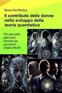 Bruno Del Medico - Il contributo delle donne nello sviluppo della teoria quantistica (2025)