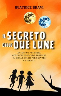Beatrice Bravi - Fantastiche avventure Vol. 2. Il segreto delle due lune (2025)