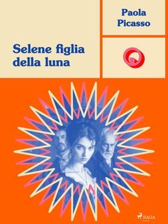 Paola Picasso - Selene figlia della luna (2025)
