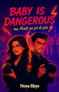 Nova Rhys - Tra emozione e immagine Vol. 2. Baby is Dangerous, ma Matt un po' di più (2025)