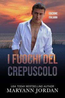 Maryann Jordan - Baytown Boys Vol. 6.  I Fuochi del Crepuscolo. Sunset Flames (2025)