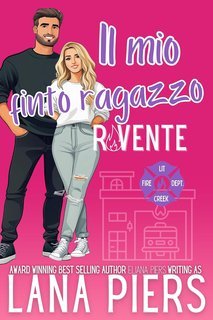 Lana Piers - Lit Creek Pompieri Vol. 1. Il mio finto ragazzo rovente (2025)